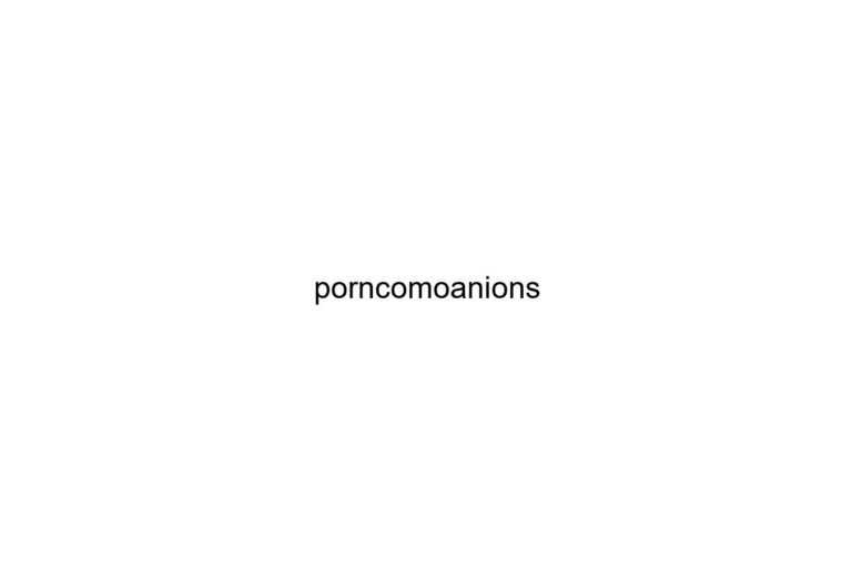 porncomoanions