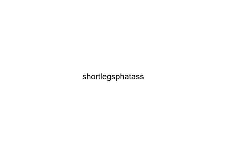 shortlegsphatass