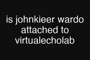 is johnkieer wardo attached to virtualecholab